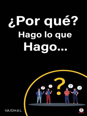 cover image of ¿Por qué? Hago lo que Hago